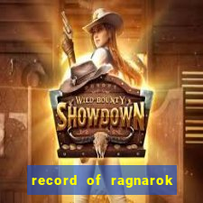 record of ragnarok 3 temporada ep 1